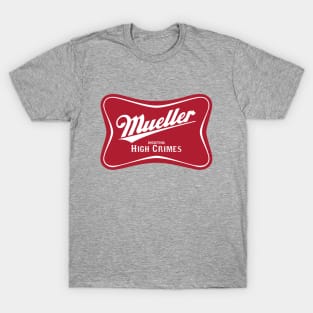 Mueller High Crimes T-Shirt